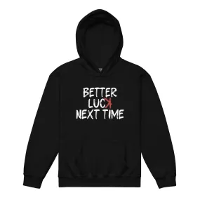 Better Luck Next Time - Youth Hoodie
